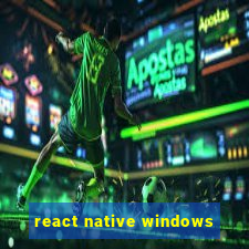 react native windows